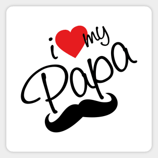 I Love my Papa - happy fathers day Sticker